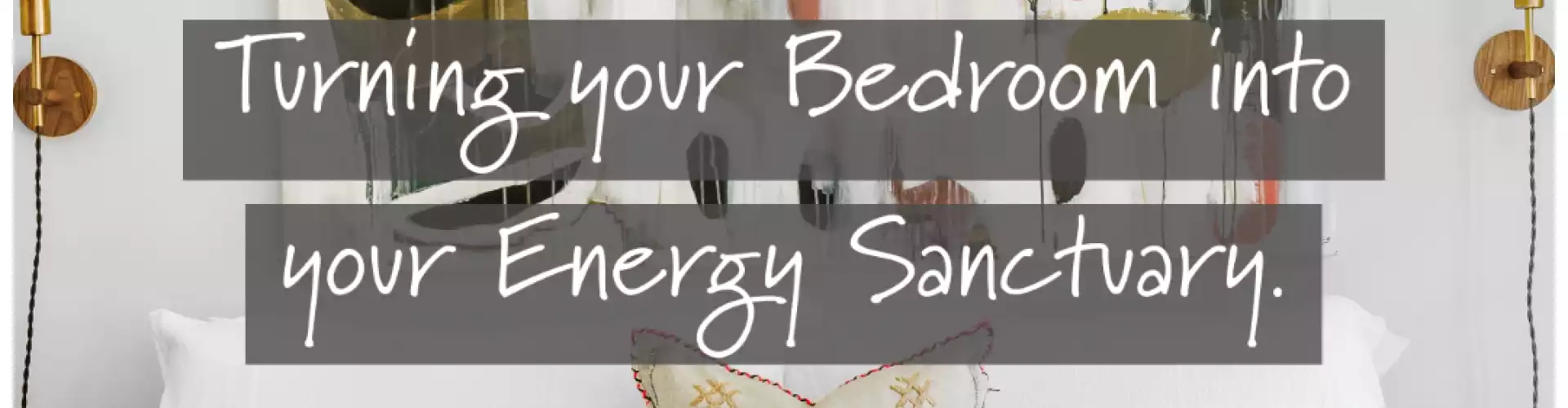 Turn your Bedroom into your Energy Sanctuary - Online Class by Tatiana Franklin