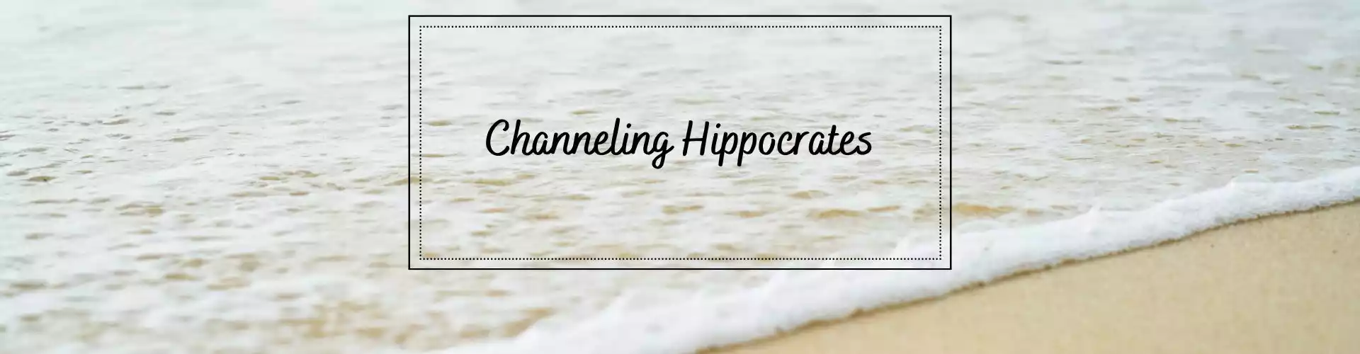 Channeling Hippocrates - Our Body, Our Food, Our Life - Online Class by Ismene Manakas